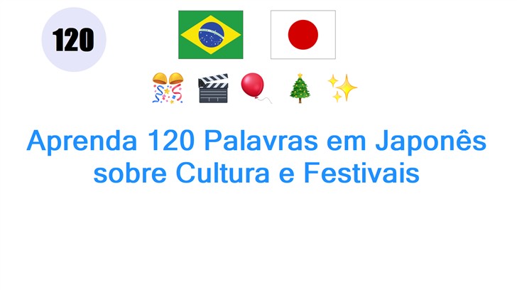 Aprenda 120 Palavras em Japonês sobre Cultura e Festivais